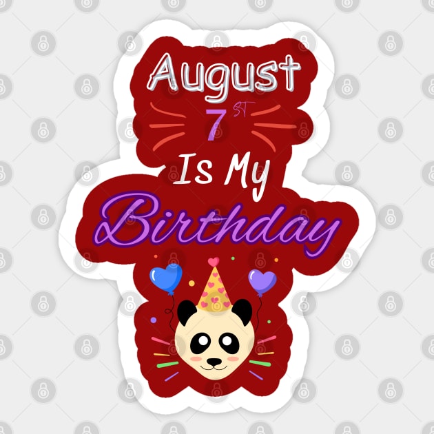 August 7 st is my birthday Sticker by Oasis Designs